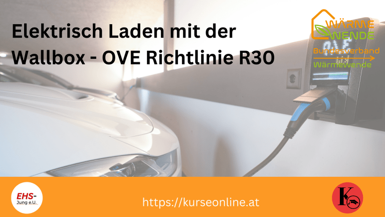 Elektrisch Laden mit der Wallbox – OVE Richtlinie R30
